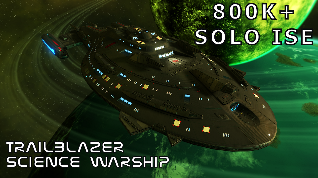  NeoJetAngel STO - Terran Trailblazer Science Warship - Solo Elite Build Primer